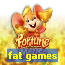 fat games
